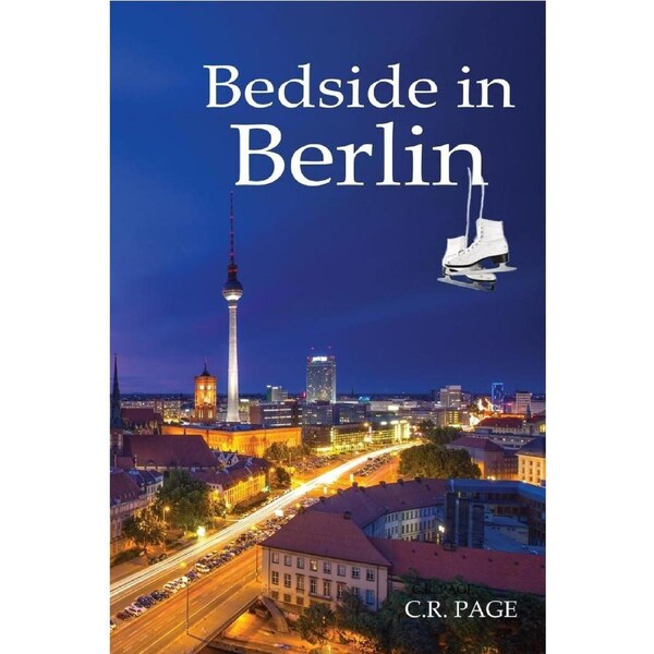Bedside in Berlin - C.R. Page