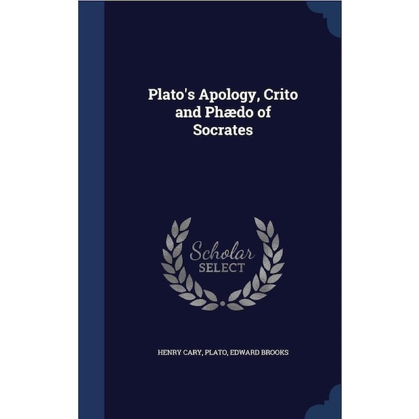 Platos Apology, Crito and Phdo of Socrates - Henry Cary