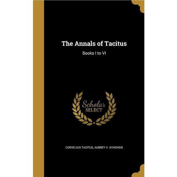 The Annals of Tacitus - Cornelius Tacitus
