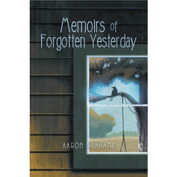 Memoirs of Forgotten Yesterday - Aaron Grahame