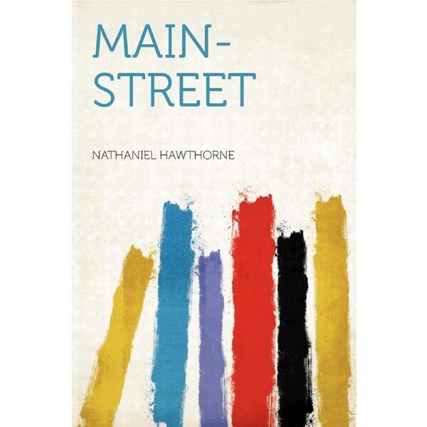 Main-street - Nathaniel Hawthorne