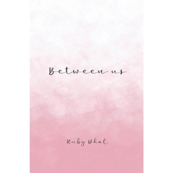 Between Us - Ruby Dhal