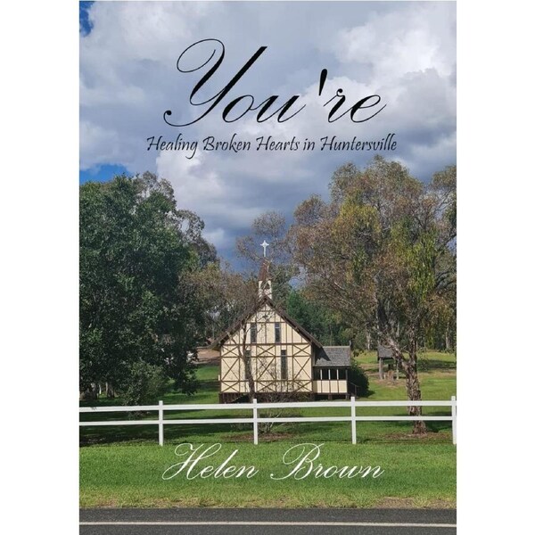 Youre: Healing Broken Hearts in Huntersville - Helen Brown