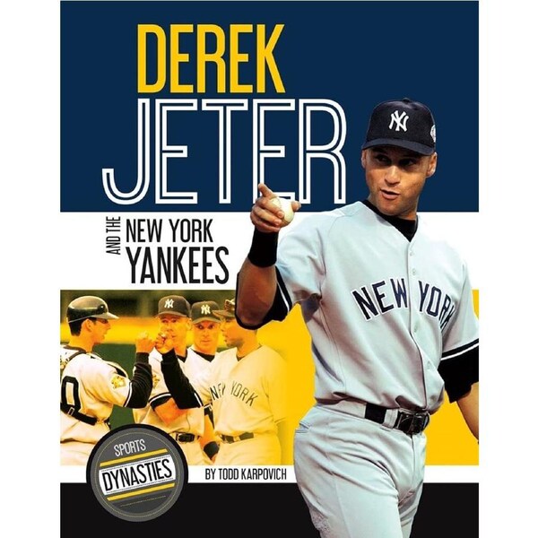Sports Dynasties: Derek Jeter and the New York Yankees - TODD KARPOVICH