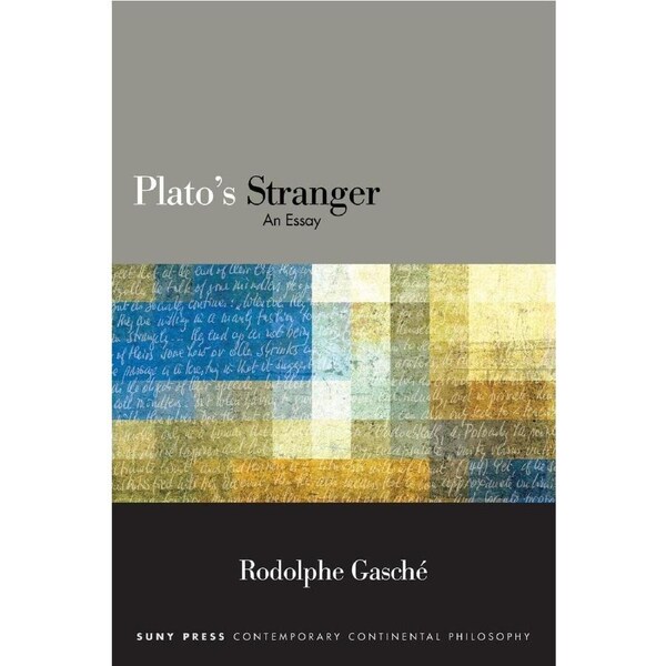 Platos Stranger: An Essay - Rodolphe Gasch