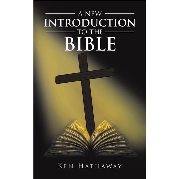 A New Introduction to The Bible - Ken Hathaway