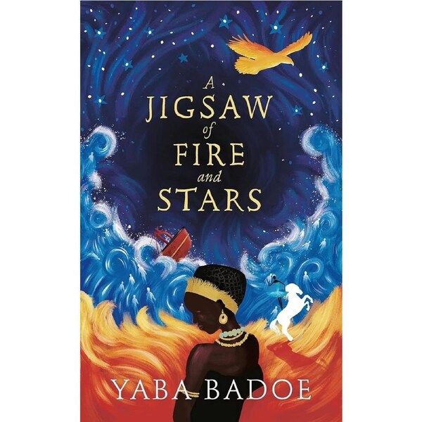 A Jigsaw Of Fire And Stars - Yaba Badoe