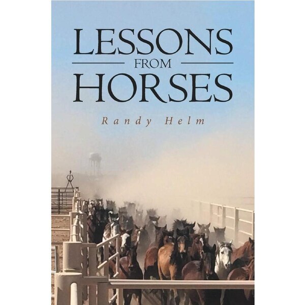 Lessons from Horses - Randy Helm