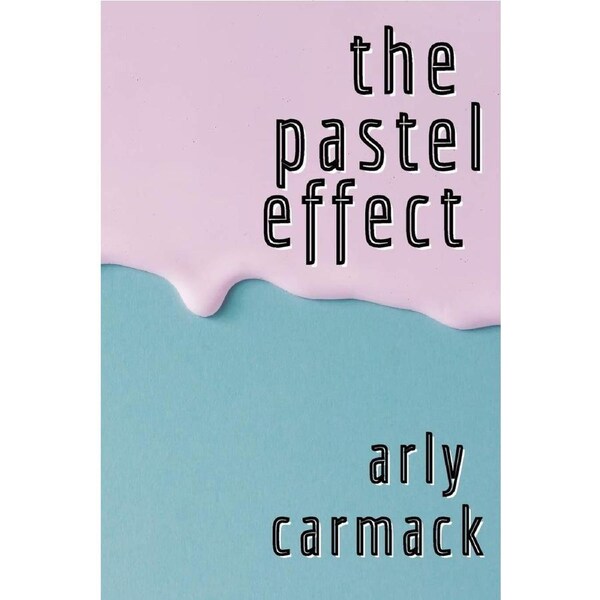 The Pastel Effect - Arly Carmack