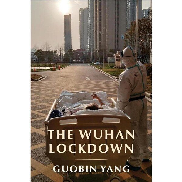 The Wuhan Lockdown - Guobin Yang