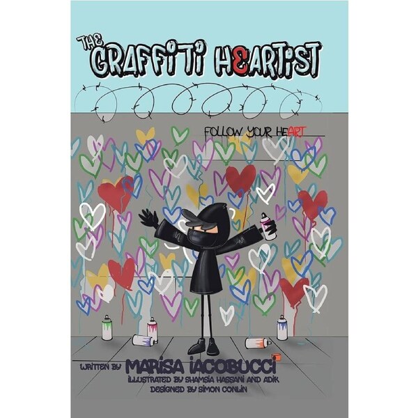 The Graffiti Heartist: Follow Your Heart - Marisa Iacobucci