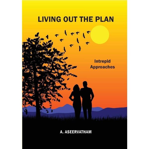Living Out The Plan - Aloysius Aseervatham
