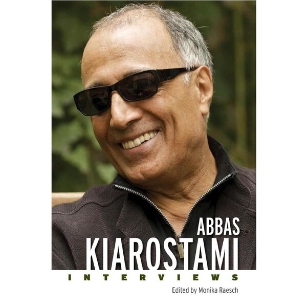 Abbas Kiarostami: Interviews - Monika Raesch