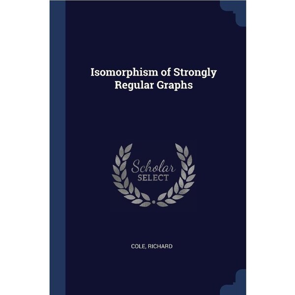 Isomorphism of Strongly Regular Graphs - Richard Cole