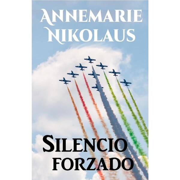 Silencio forzado - Annemarie Nikolaus