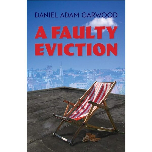 A Faulty Eviction - Daniel Adam Garwood