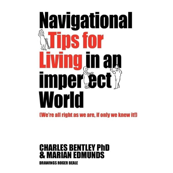 Navigational Tips for Living in an Imperfect World - Charles Bentley
