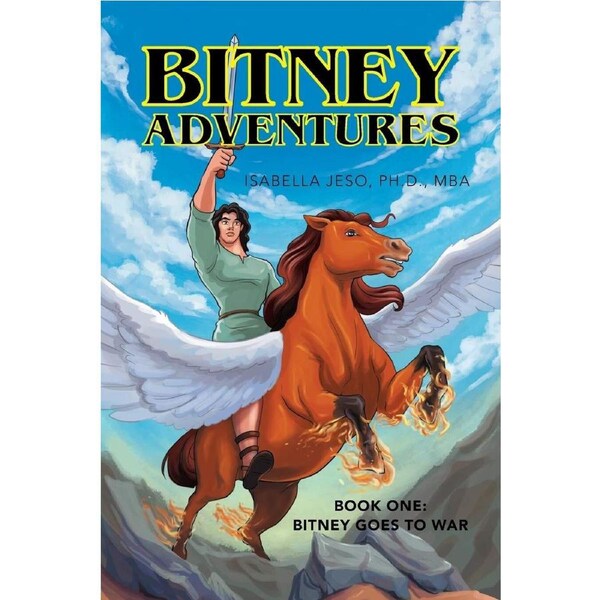 Bitney Adventures, Book One: Bitney Goes to War - Isabella Jeso Ph.D. MBA.