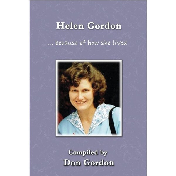 Helen Gordon (in Colour): - because of how she lived ... - Don Gordon