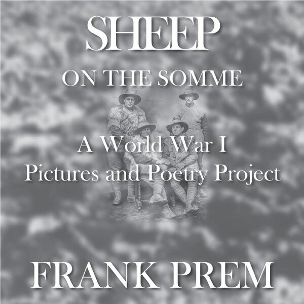 Sheep On The Somme: A World War I Picture and Poetry Book - Frank Prem