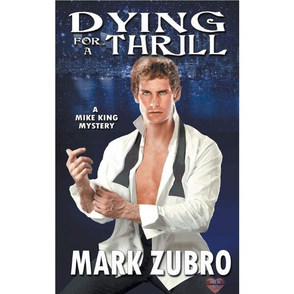 Dying For a Thrill - Mark Zubro