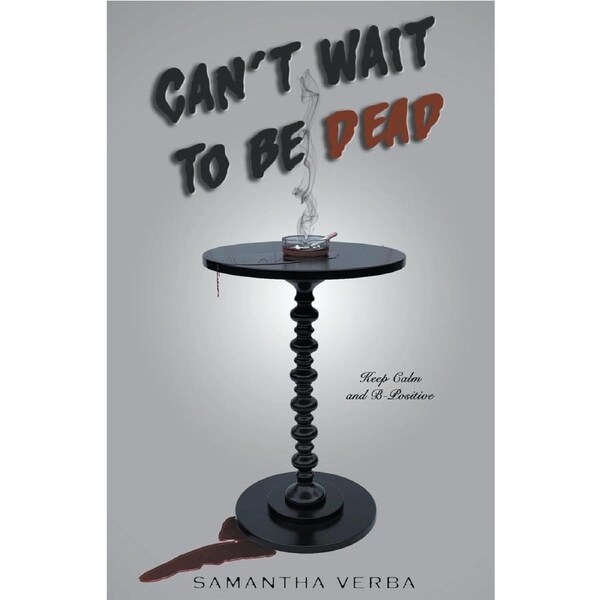 Cant Wait To Be Dead - Samantha Verba