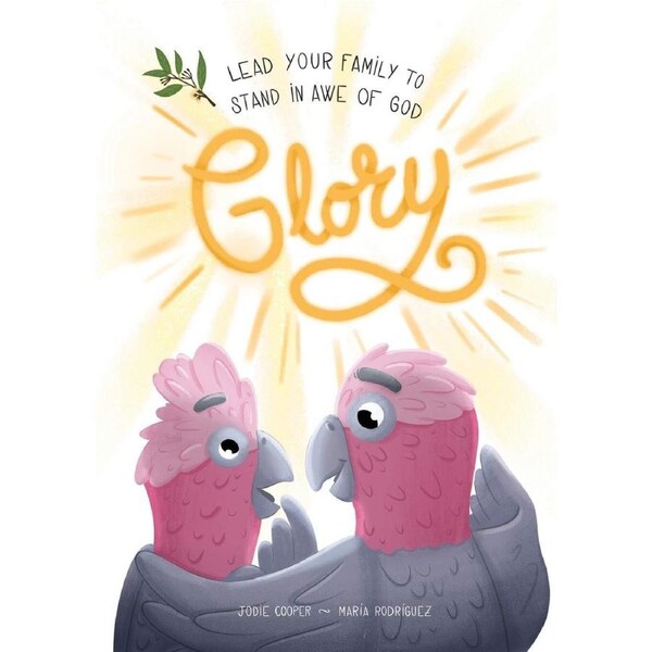 Glory: Lead your family to stand in awe of God - Jodie Cooper