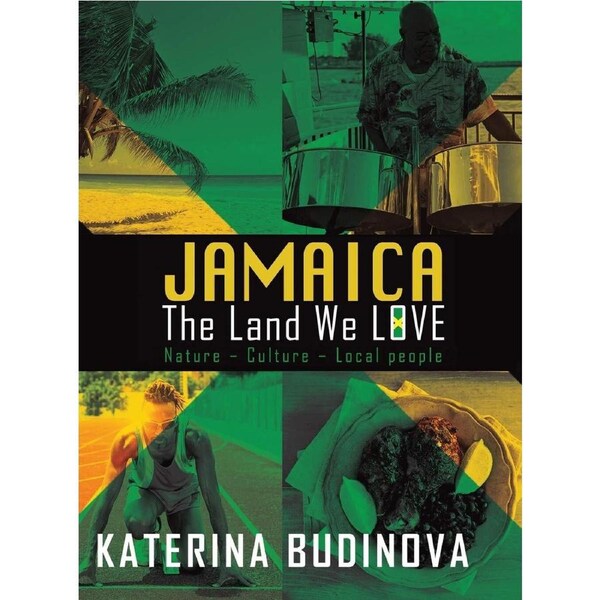 Jamaica: The Land We Love - Katerina Budinova