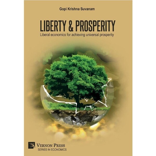 Liberty & Prosperity: Liberal economics for achieving universal prosperity - Gopi Krishna Suvanam