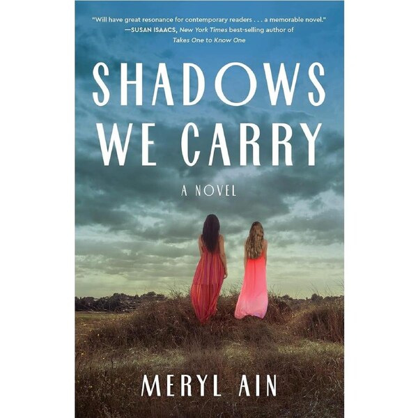 Shadows We Carry: A Novel - Meryl Ain