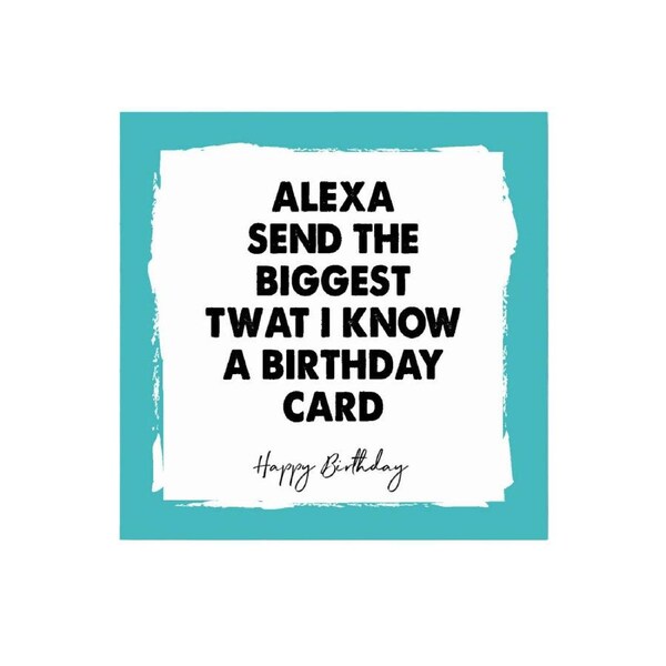 Filthy Sentiments Birthday Alexa Blank Greeting Card w/ White Envelope 14x14cm