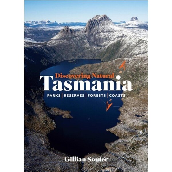 Discovering Natural Tasmania: Parks Reserves Forests Coasts