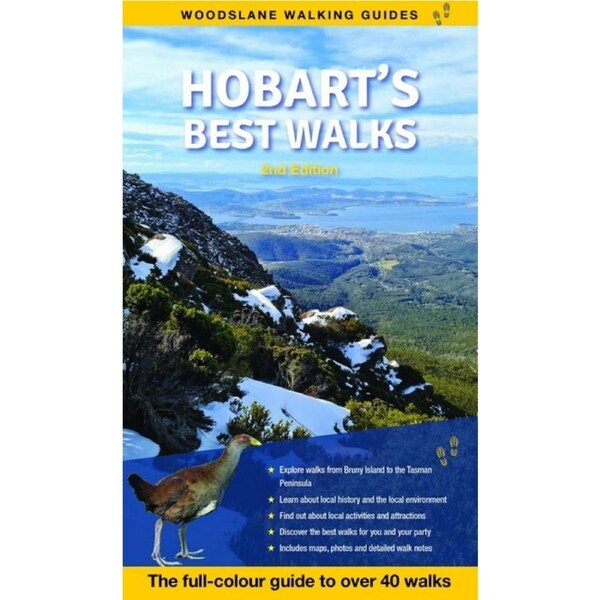 Hobart's Best Walks: The Full Colour Guide to Over 40 Fantastic Walks