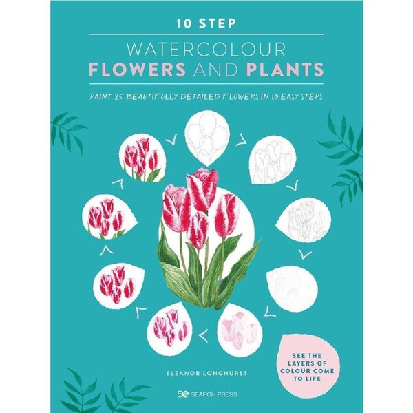 Search Press 10 Step Watercolour Flowers & Plants Paperback Book 128-Pages