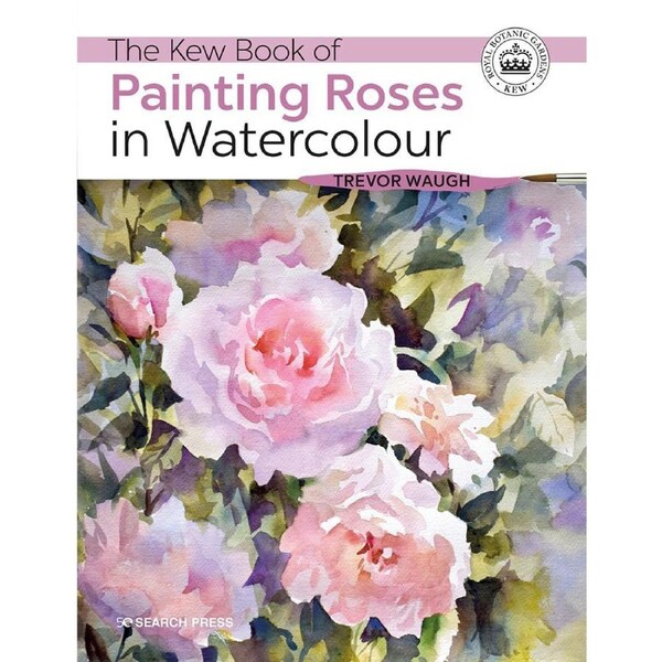 Search Press The Kew Book of Painting Roses in WC Paperback Book 128-Pages