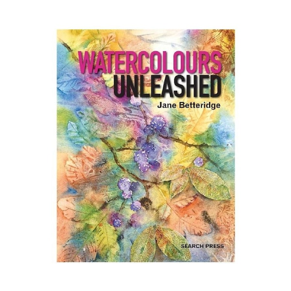 Search Press Watercolours Unleashed Paperback Learning Creative Book 144-Pages