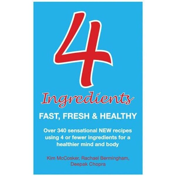 4 Ingredients: Fast, Fresh and Healthy