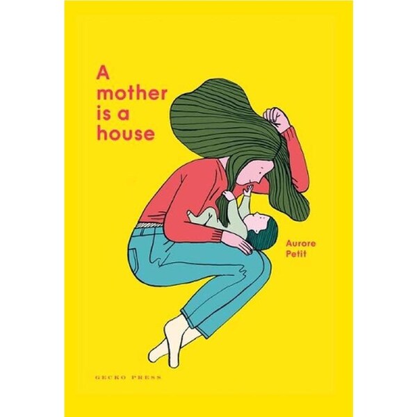 A Mother Is a House