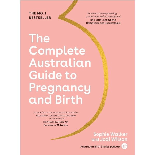 The Complete Australian Guide to Pregnancy and Birth