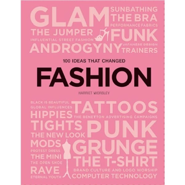 100 Ideas that Changed Fashion