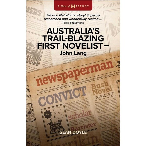 Australia's Trail-Blazing First Novelist: John Lang