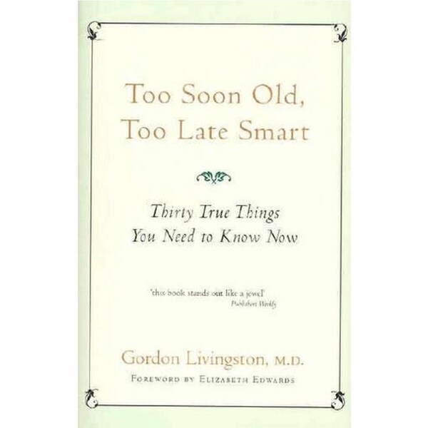 Too Soon Old, Too Late Smart