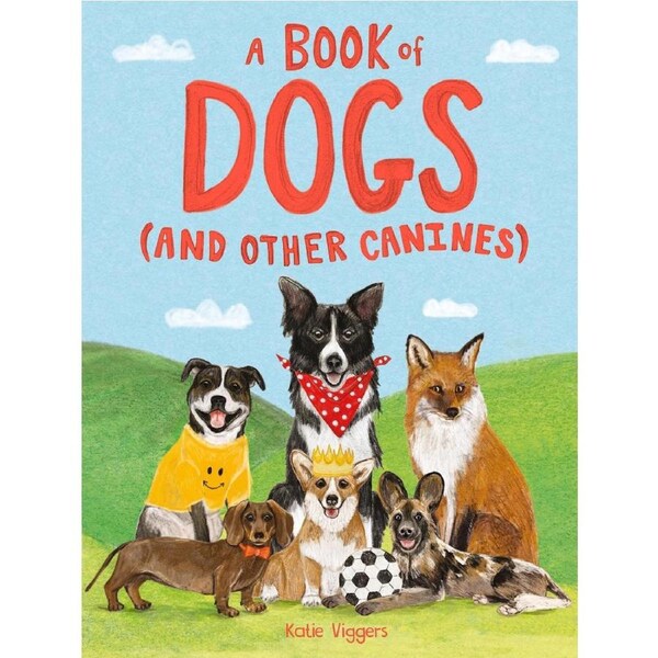 A Book of Dogs (and other canines)