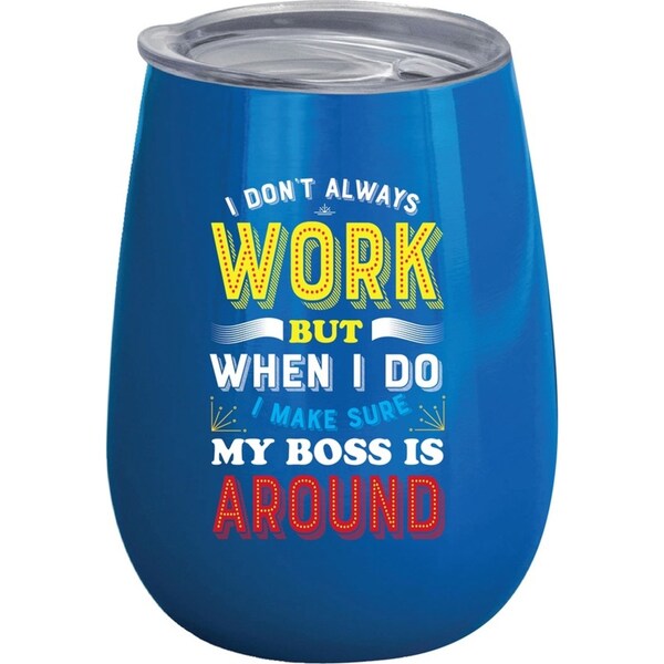 I Dont Always Work But 360ml S/S Vacuum Insulated Tumbler Double Walled Mug