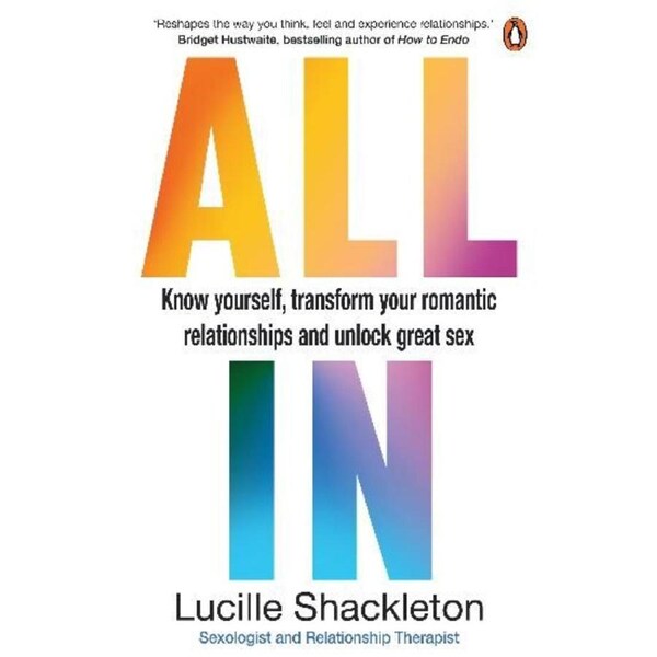 All In: Know yourself, transform your romantic relationships and unlock great sex