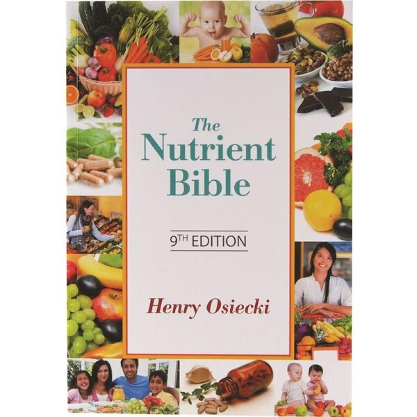 The Nutrient Bible 9th Edition by Henry Osiecki