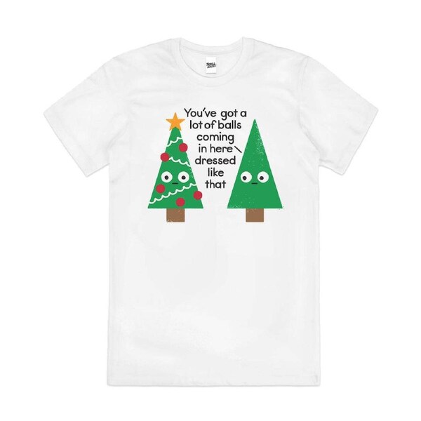You've Got a Lot of Balls Christmas Tree Cotton T-Shirt Unisex Tee White 2XL