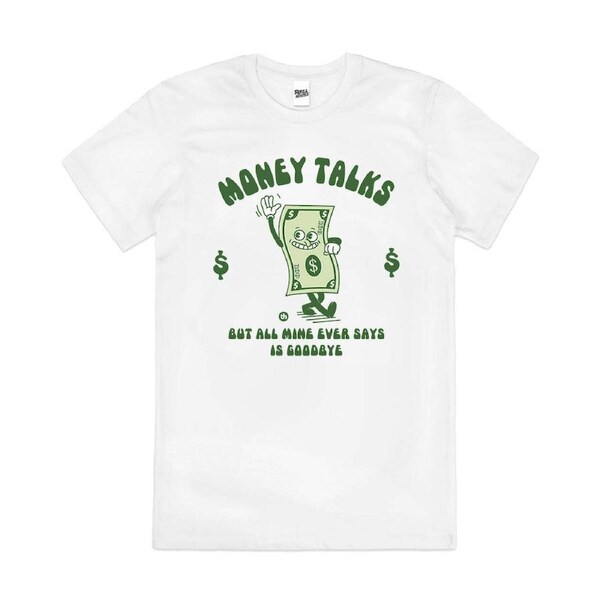 Money Talks Funny Pun Parody Slogan Cotton T-Shirt Unisex Tee White M