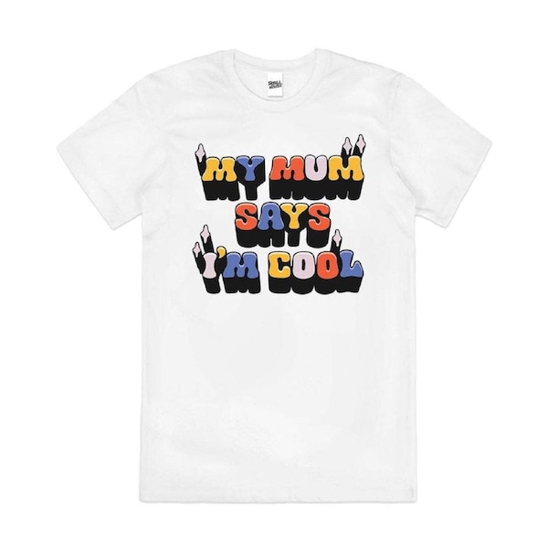 My Mum Says I'm Cool Funny Mother Slogan Cotton T-Shirt Unisex Tee White XL