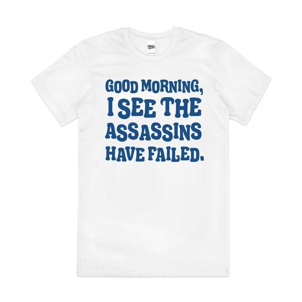 Good Morning Assassins Failed Slogan Cotton T-Shirt Unisex Tee White 3XL